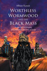 Imagen de portada: Worthless Wormwood and the Black Mass 9798887930114