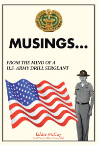Cover image: Musings...From the Mind of a U.S. Army Drill Sergeant 9798887931487