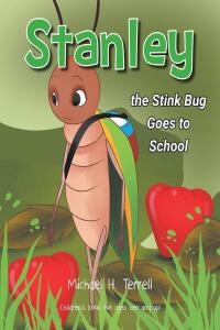 Imagen de portada: Stanley the Stinkbug Goes to School 9798887932941