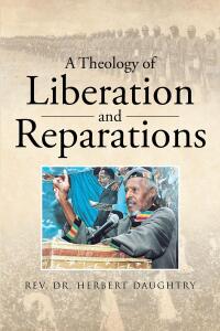 Cover image: A Theology of Liberation and Reparations 9798887934518