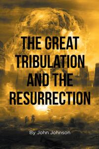 Titelbild: The Great Tribulation and the Resurrection 9798887935591