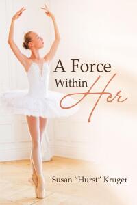 Cover image: A Force Within Her 9798887936451