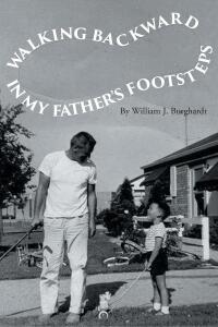 Cover image: Walking Backward in My Father's Footsteps 9798887939186