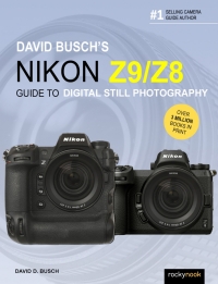 Cover image: David Busch's Nikon Z9/Z8 Guide to Digital Still Photography 9798888141366