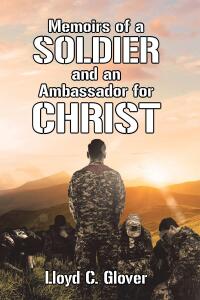 Titelbild: Memoirs of a Soldier and an Ambassador for Christ 9798888320198