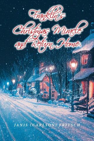 Imagen de portada: Franklin's Christmas Miracle and Return Home 9798888320396