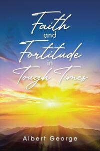 Cover image: Faith and Fortitude in Tough Times 9798888322338