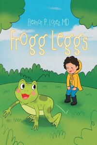 Cover image: Frogg Leggs 9798888324028