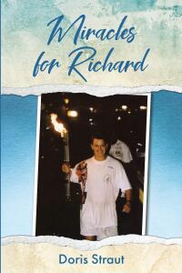 Cover image: Miracles for Richard 9798888324080