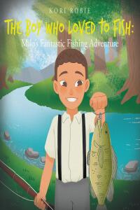 Imagen de portada: The Boy Who Loved to Fish 9798888324745