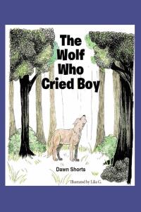 Imagen de portada: The Wolf Who Cried Boy 9798888324974