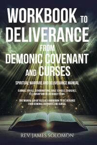 Omslagafbeelding: WORKBOOK to Deliverance from Demonic Covenant and Curses 9798888327463