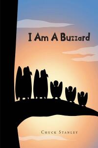 Cover image: I Am A Buzzard 9798888328613