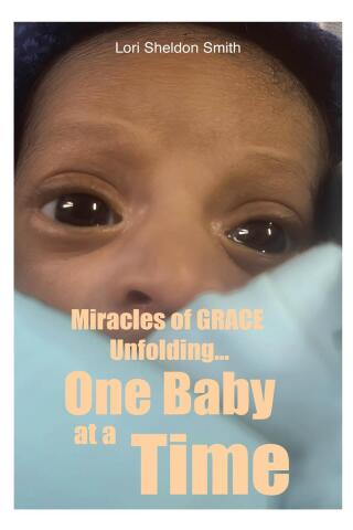 Cover image: Miracles of GRACE Unfolding... One Baby at a Time 9798888328743