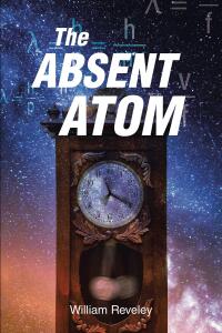 Cover image: The Absent Atom 9798888328835