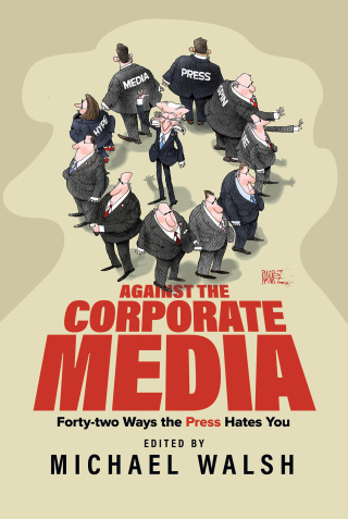 Cover image: Against the Corporate Media 9798888454213