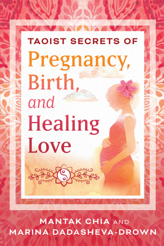 Cover image: Taoist Secrets of Pregnancy, Birth, and Healing Love 2nd edition 9798888500293