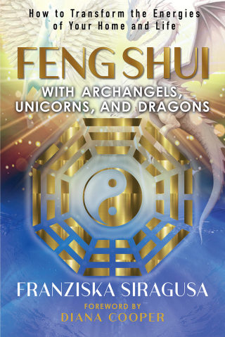 Cover image: Feng Shui with Archangels, Unicorns, and Dragons 9798888502259