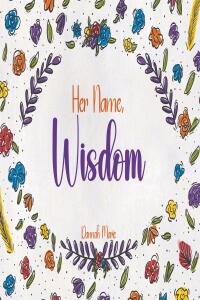 Cover image: Her Name, Wisdom 9798888510421