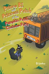 Imagen de portada: Prince BJ and Princess Patch at the Pumpkin Patch Costume Party 9798888513118