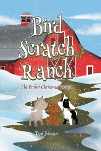 Imagen de portada: Bird Scratch Ranch: The Perfect Christmas Present 9798891126633