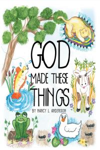 Cover image: GOD Made These Things 9798888514511