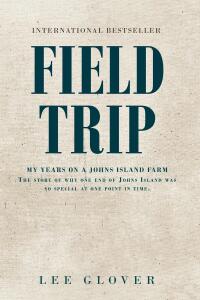 Imagen de portada: Field Trip: My Years on a Johns Island Farm 9798888516300
