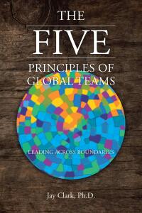 Imagen de portada: The Five Principles of Global Teams 9798888516928