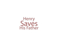 Cover image: Henry Saves His Father 9798888517833