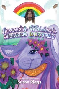 صورة الغلاف: Lavender Whisker's Sacred Destiny 9798888517864