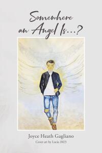 Imagen de portada: Somewhere an Angel Is...? 9798888519059