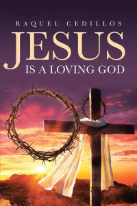 Cover image: Jesus Is a Loving God 9798888519219