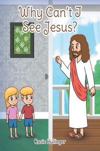 Imagen de portada: Why Can't I See Jesus? 9798888519301