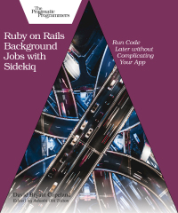 Cover image: Ruby on Rails Background Jobs with Sidekiq 1st edition 9798888650363