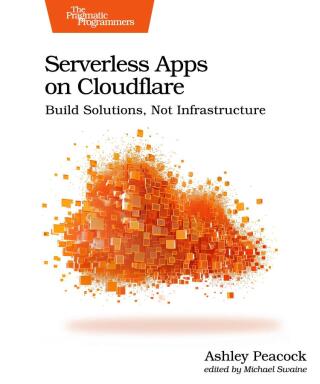 Cover image: Serverless Apps on Cloudflare 1st edition 9798888650714