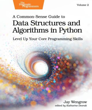 Cover image: A Common-Sense Guide to Data Structures and Algorithms in Python, Volume 2 9798888651322