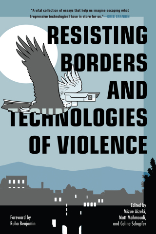 Cover image: Resisting Borders and Technologies of Violence 9781642599114
