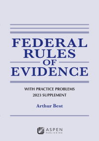 Cover image: Federal Rules of Evidence with Practice Problems 2023 Supplement 9798889061359