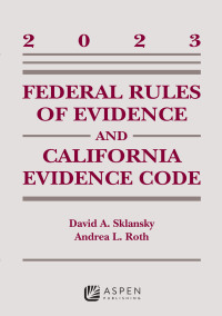 Omslagafbeelding: Federal Rules Evidence and California Evidence Code, 2023 9798889062387
