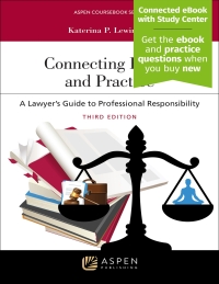 Cover image: Connecting Ethics and Practice: A Lawyer's Guide to Professional Responsibility 3rd edition 9798886142068