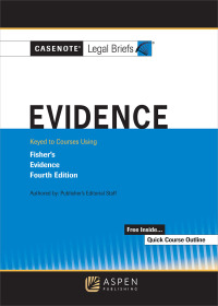 Omslagafbeelding: Casenote Legal Briefs for Evidence Keyed to Fisher 4th edition 9781543807387