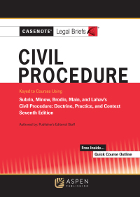 Cover image: Casenote Legal Briefs for Civil Procedure, Keyed to Subrin, Minow, Main, and Lahav 7th edition 9798889069584