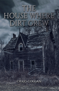 Immagine di copertina: The House Where Dirt Grew 9798889101017