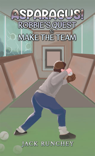 Cover image: Asparagus! Robbie's Quest to Make the Team 9798889109808
