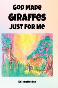 Imagen de portada: God Made Giraffes Just for Me 9798889430698