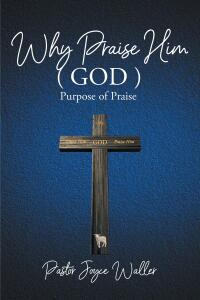 Imagen de portada: Why Praise Him(God) 9798889432838