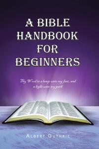 Omslagafbeelding: A Bible Handbook For Beginners 9798889436294