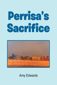 Cover image: Perrisa's Sacrifice 9798889436973