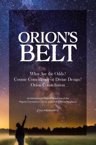 Cover image: Orion's Belt: What Are the Odds? Cosmic Coincidence or Divine Design? Orion Constellation 9798889437581