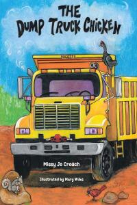 Cover image: The Dump Truck Chicken 9798889437604